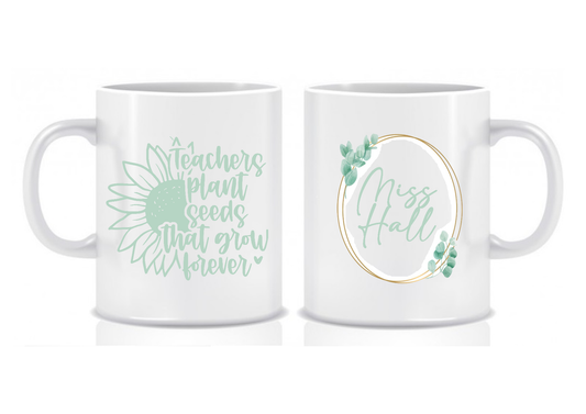 Mint Green Floral Design, 'Teachers Plant Seeds that Grow Forever' Thank You Gift Mug